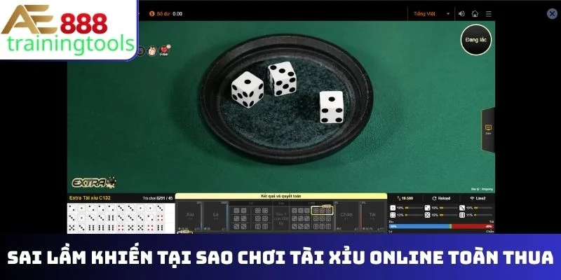 Sai lầm khiến tại sao chơi tài xỉu online toàn thua