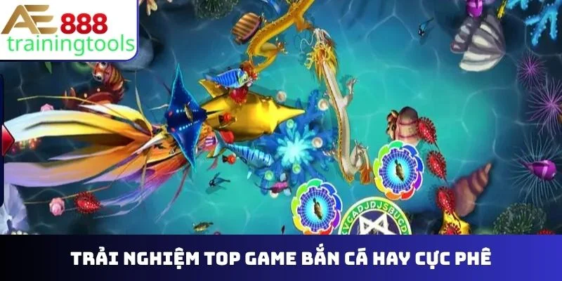 Trải nghiệm top game bắn cá hay cực phê